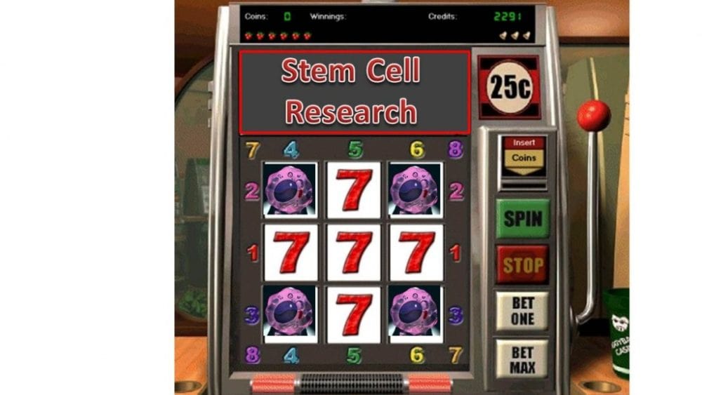 Our Stem Cell Research Slot Machine is Broken