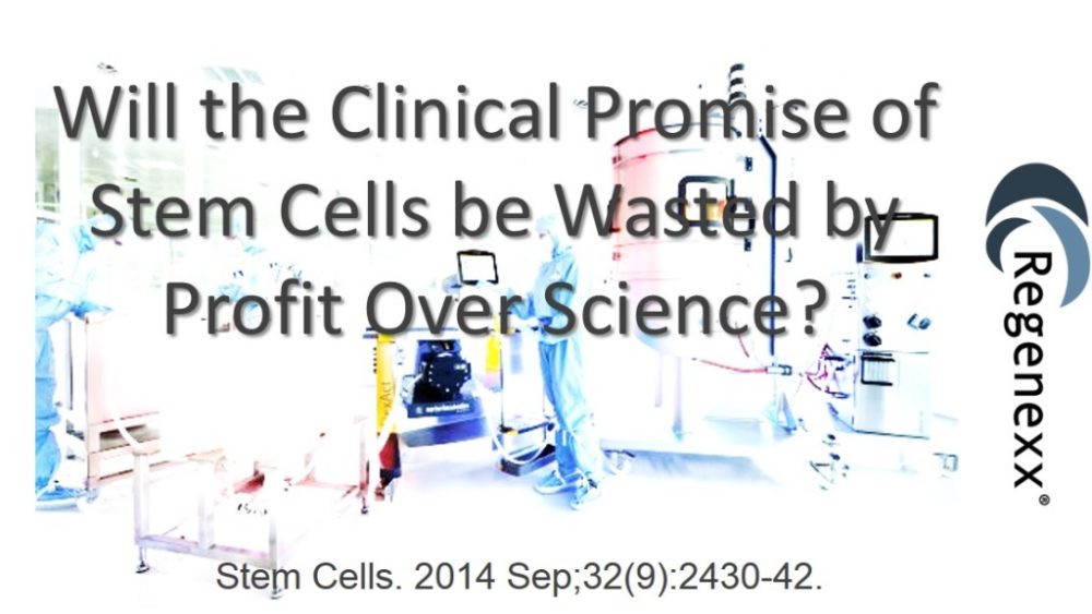 Will the Clinical Promise of Stem Cells be Wasted by Profit Over Science?