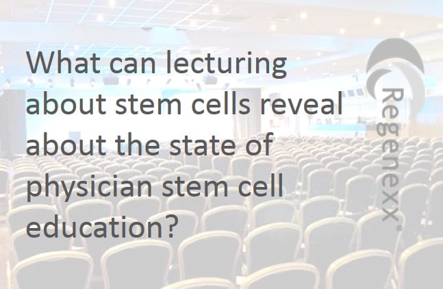The State of Physician Stem Cell Education as Learned by Lecturing…