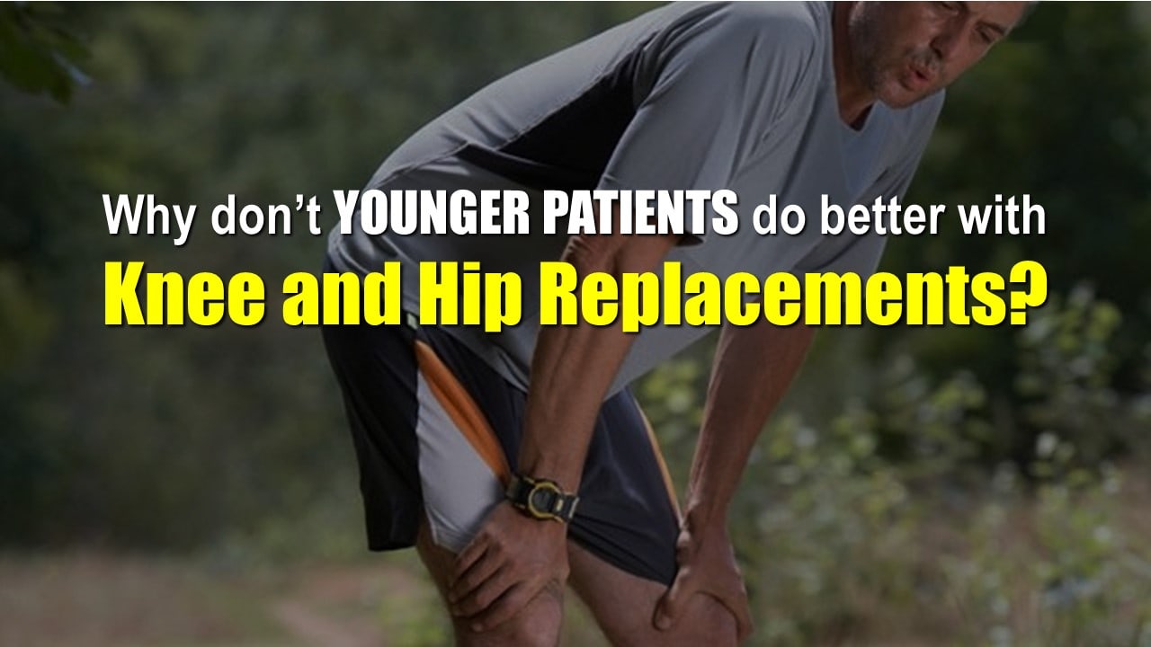 Knee And Hip Replacements In Younger Patients