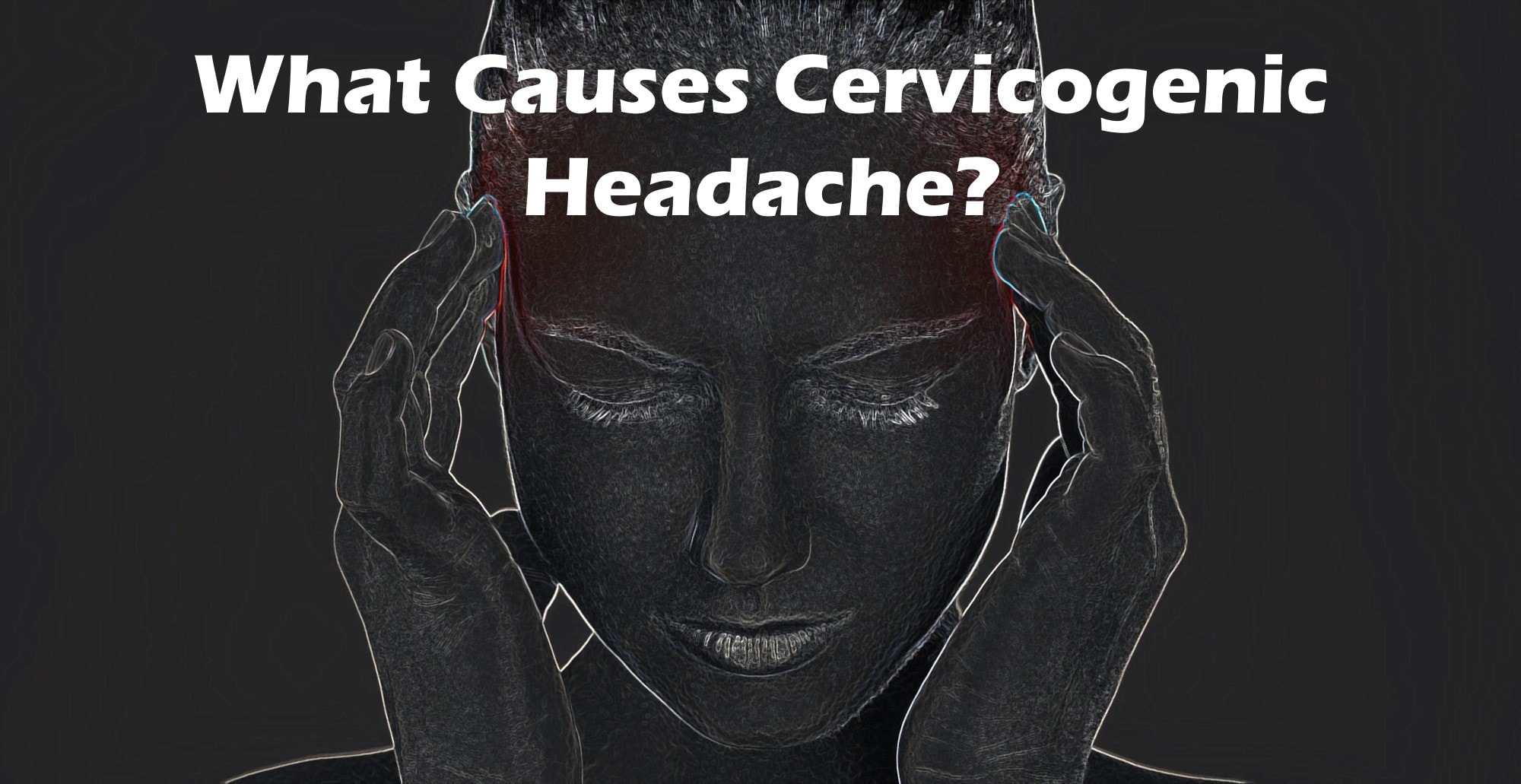 Headaches and Neck Pain or Cervicogenic Headache