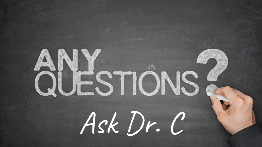 Ask Dr. C