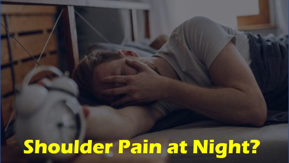 Shoulder Pain at Night? What Causes This Problem?