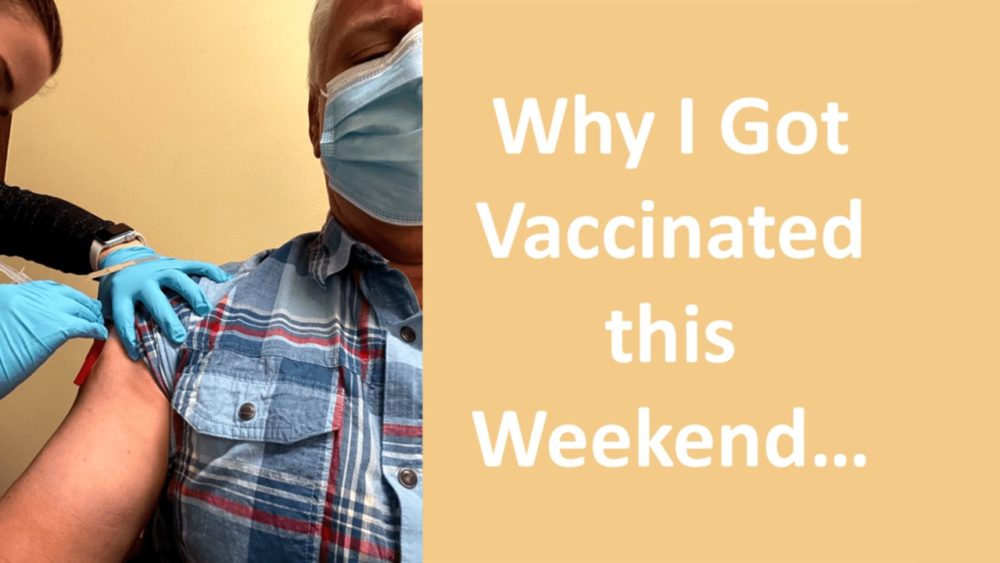 Why I just Got Vaccinated