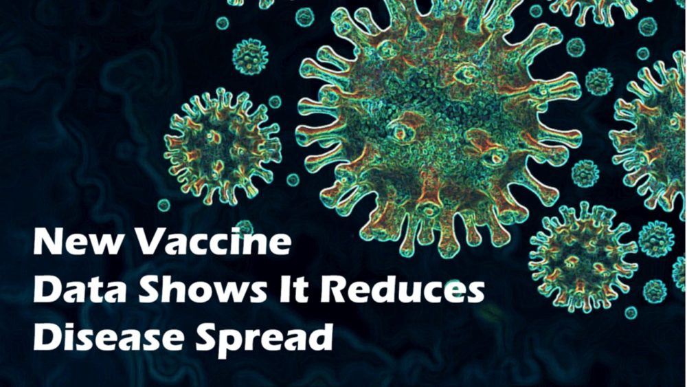 Vaccine Reduces Coronavirus Transmission, Duh….