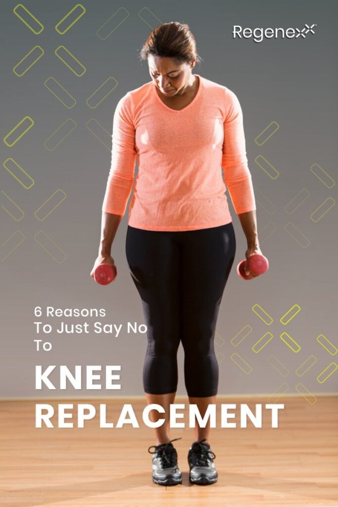 Six Reasons to Just Say No To Knee Replacement