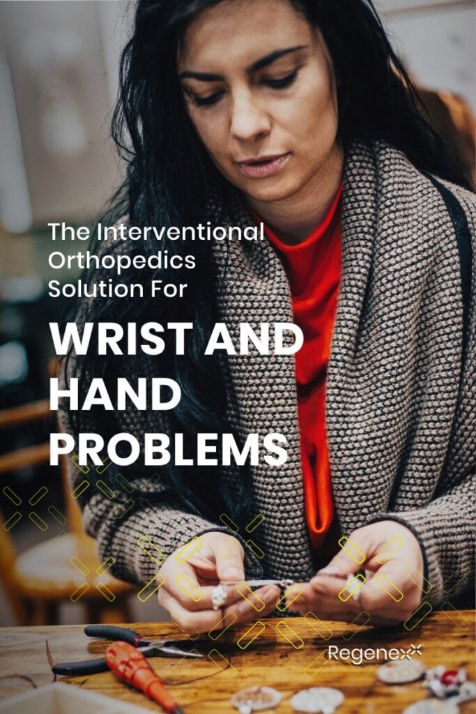 The Interventional Orthopedics Solution For Wrist And Hand Problems