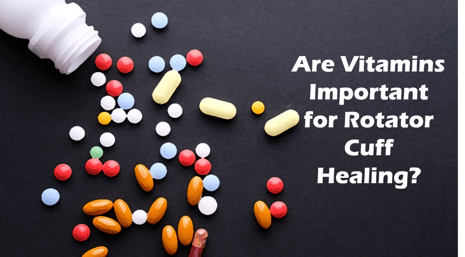 Taking Vitamins for a Rotator Cuff Tear? Regenexx