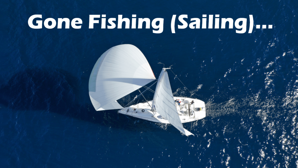Gone Fishing…