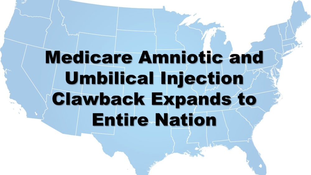 Birth Tissue Injection Medicare Clawback Quickly Expands to the ENTIRE Nation